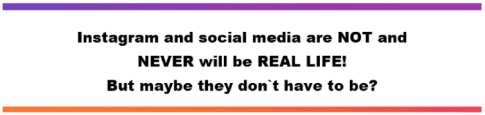 Instagram, social media and real life (quote of the author)