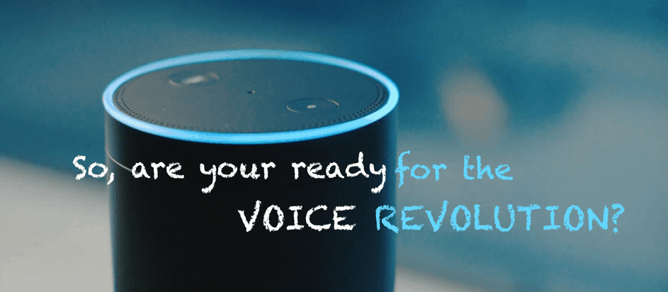 So, are you ready for the voice revolution? 